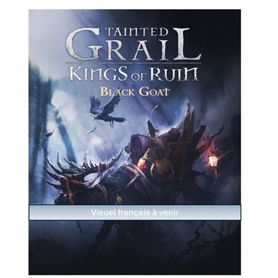 TAINTED GRAIL: KINGS OF RUIN: BLACK GOAT (FR) ^ Q2 2025